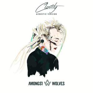 收听Amongst Wolves的Clarity (Acoustic Version)歌词歌曲