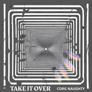 CorG的專輯Take It Over