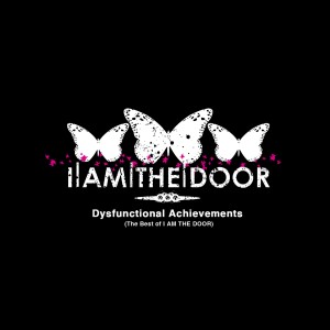 อัลบัม Dysfunctional Achievements (The Best of I Am the Door) ศิลปิน I Am The Door