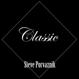 收聽Steve Porvaznik的Classic歌詞歌曲