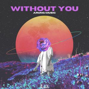Listen to Without You song with lyrics from ArunG Music