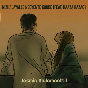 Listen to Nizhalayalle Neeyente Koode song with lyrics from Jasmin Mulamoottil