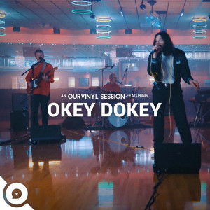 Album Okey Dokey | OurVinyl Sessions oleh Okey Dokey