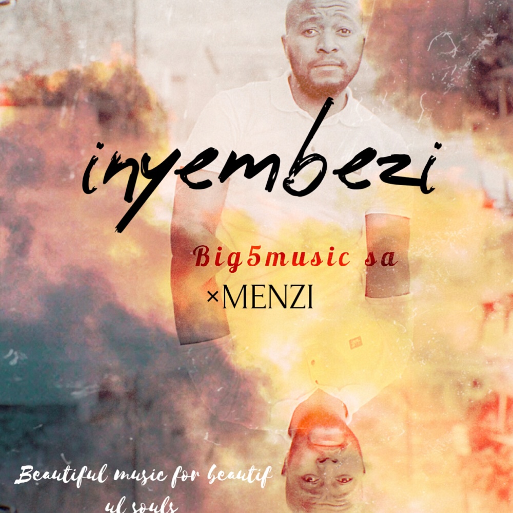 Inyembezi _Big5 (feat. Menzi)