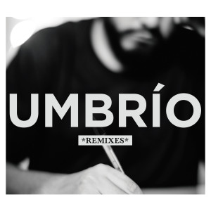 Mc Unabez的專輯Umbrío Remixes