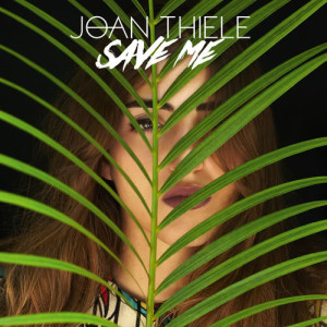 收聽Joan Thiele的Save Me歌詞歌曲
