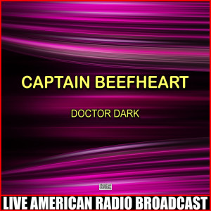Album Doctor Dark (Live) from Captain Beefheart