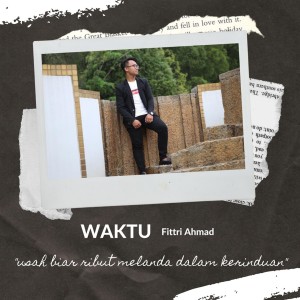 收聽Fittri Ahmad的Waktu歌詞歌曲