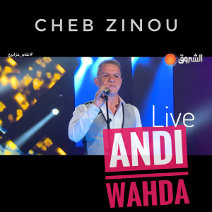 Listen to Andi Wahda song with lyrics from Cheb Zinou