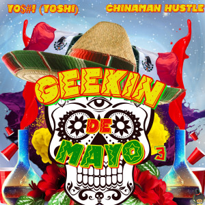 Y0$#! (Yoshi)的專輯Geekin De Mayo 3: Viva  la Música