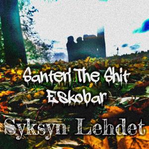 อัลบัม Syksyn Lehdet (Explicit) ศิลปิน Santeri The Shit