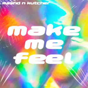 Mashd N Kutcher的專輯MAKE ME FEEL