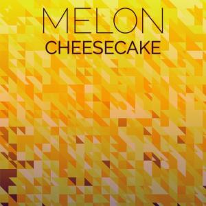 Various的专辑Melon Cheesecake