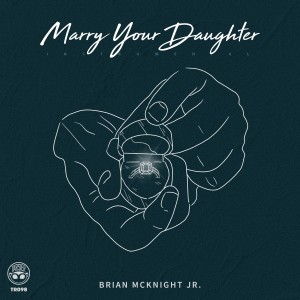 Brian McKnight Jr.的專輯Marry Your Daughter (Instrumental)