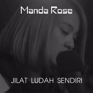 ดาวน์โหลดและฟังเพลง Jilat Ludah Sendiri พร้อมเนื้อเพลงจาก Manda Rose
