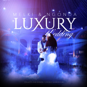 Listen to Melki & Ngonda Luxury Wedding song with lyrics from Collectif JCLM