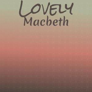 Lovely Macbeth dari Various