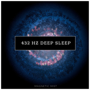 ดาวน์โหลดและฟังเพลง 432 Hz Deep Sleep พร้อมเนื้อเพลงจาก Magnetic Mist