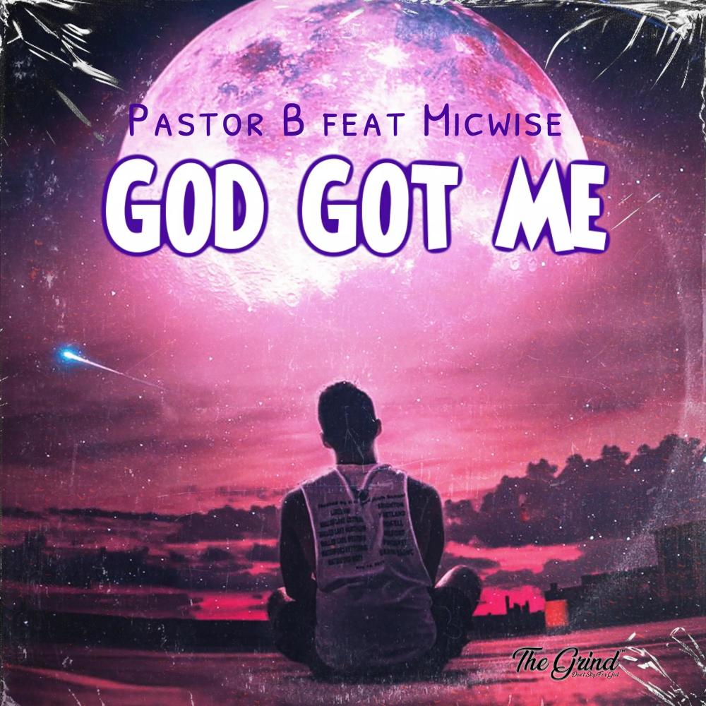 God Got Me (feat. Micwise)