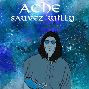 Listen to Sauvez Willy song with lyrics from Ache
