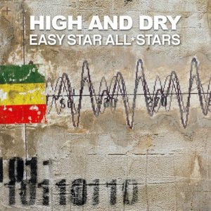 อัลบัม High and Dry (feat. Morgan Heritage) ศิลปิน Easy Star All-Stars