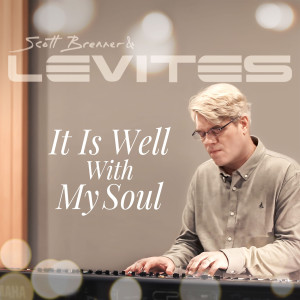 Dengarkan It Is Well With My Soul lagu dari Scott Brenner dengan lirik