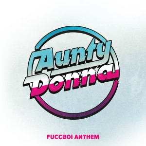 ดาวน์โหลดและฟังเพลง Fuccboi Anthem (Explicit) พร้อมเนื้อเพลงจาก Aunty Donna