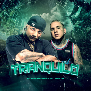 Listen to Tranquilo (Explicit) song with lyrics from El Pinche Mara