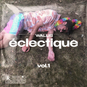 Album ÉCLECTIQUE (Explicit) from Wallis