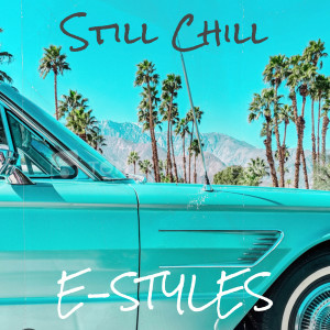 Album Still Chill from E-Styles