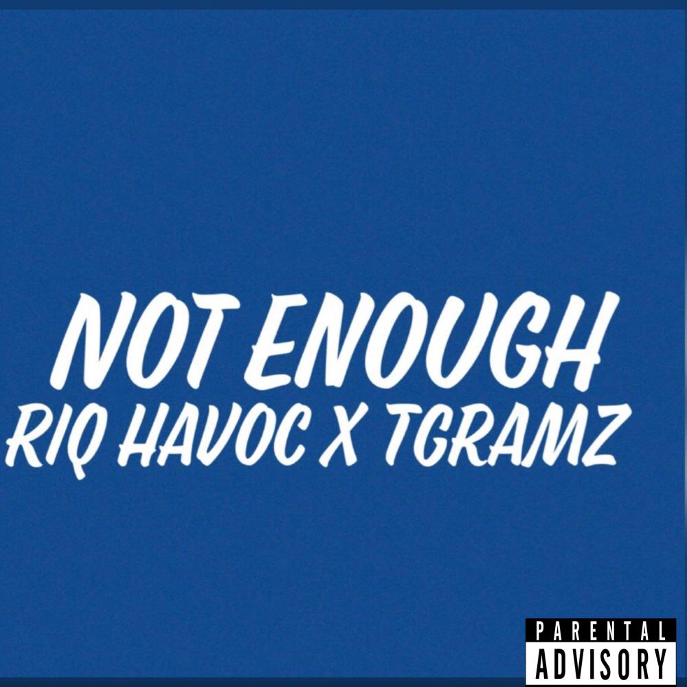 Not Enough (feat. TGramz) (Explicit)