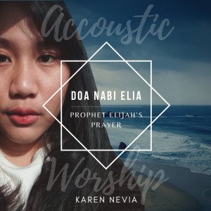 收听Karen Nevia的Doa Nabi Elia歌词歌曲