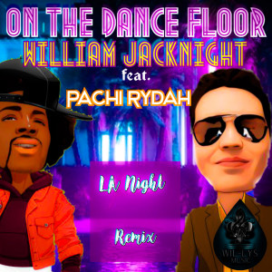 ดาวน์โหลดและฟังเพลง On The Dance Floor (LA Night Extended Remix) พร้อมเนื้อเพลงจาก William Jacknight