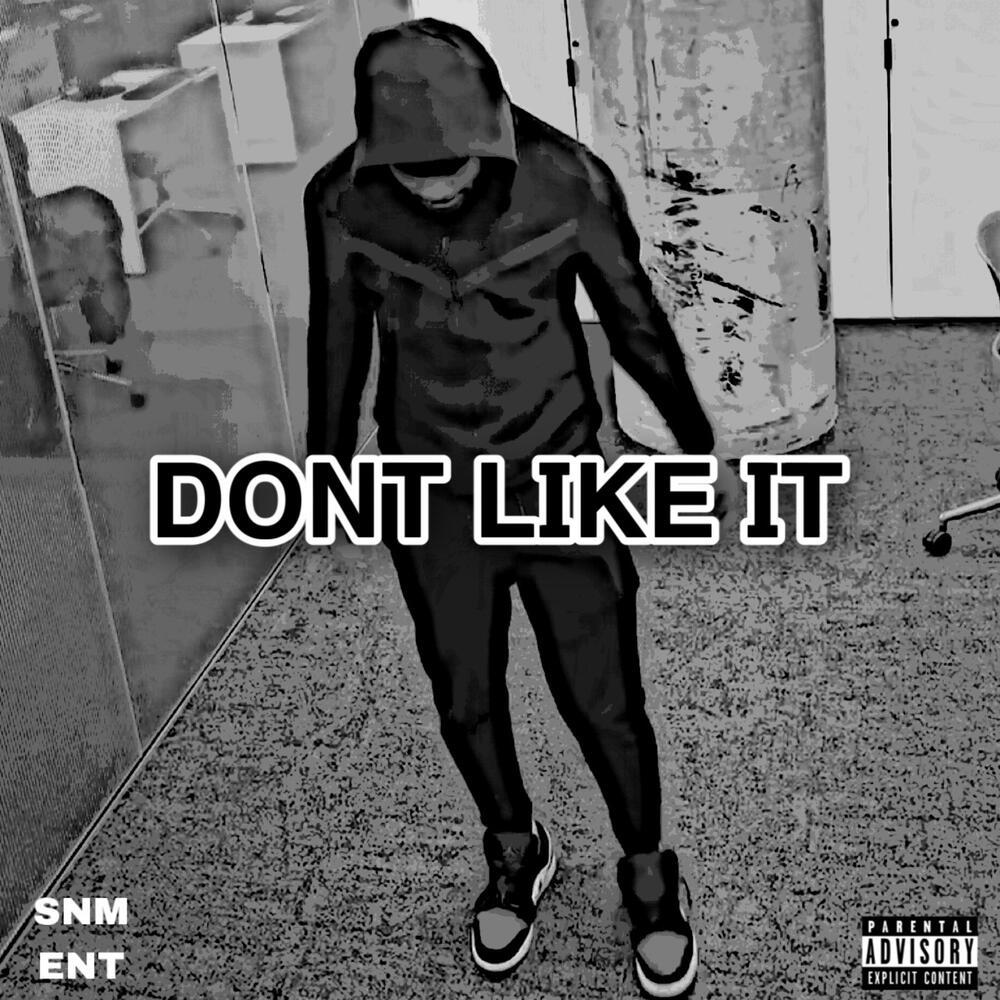 Dont Like It (Explicit)
