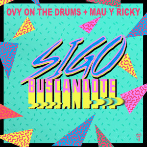 ดาวน์โหลดและฟังเพลง Sigo Buscandote พร้อมเนื้อเพลงจาก Ovy On The Drums