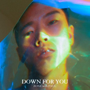 Listen to Down for you (With. PAUL) song with lyrics from Zone