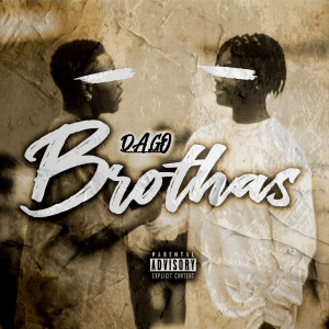 Listen to Brothas (Explicit) song with lyrics from D.A.GO