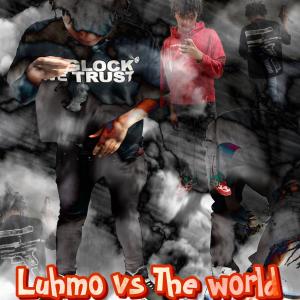 อัลบัม Luhmo vs the world (Explicit) ศิลปิน LuhMo