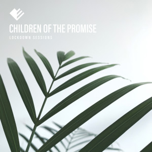 Emmanuel Church Worship的專輯Children of the Promise (Lockdown Sessions)