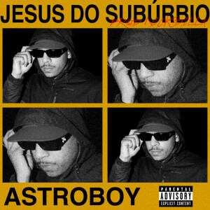 Album Jesus do Subúrbio (Explicit) from Astroboy
