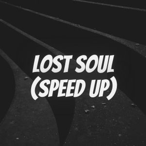 Dengarkan Lost Soul (Speed Up) lagu dari NBSPLVB dengan lirik