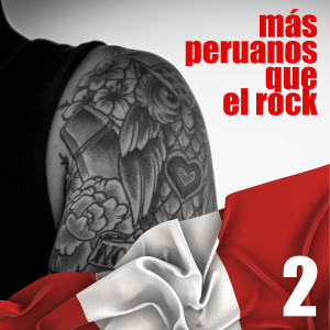 Más Peruanos Que el Rock, Vol. 2 (Explicit) dari Various Artists