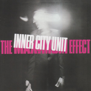 Inner City Unit的專輯The Maximum Effect