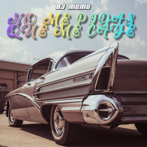 Album No Me Pidas Que Me Caye from DJ Memo