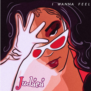 Listen to I Wanna Feel song with lyrics from Judaea