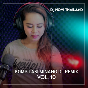อัลบัม KOMPILASI MINANG DJ REMIX, Vol. 10 ศิลปิน DJ NOVI THAILAND
