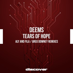 Listen to Tears of Hope (Greg Downey Remix) song with lyrics from Deems