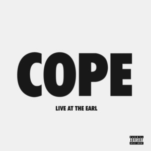 Cope Live at The Earl (Explicit)