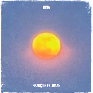 ดาวน์โหลดและฟังเพลง Hina พร้อมเนื้อเพลงจาก Francois Feldman