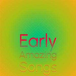 Album Early Amazing Songs oleh Various Artists